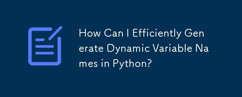 Wie kann ich dynamische Variablennamen in Python effizient generieren?