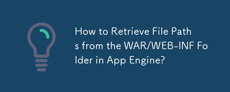Wie rufe ich Dateipfade aus dem WAR/WEB-INF-Ordner in App Engine ab?