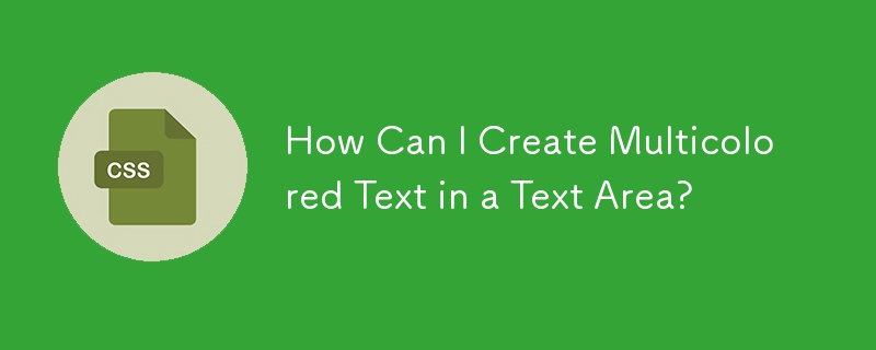 How Can I Create Multicolored Text in a Text Area?