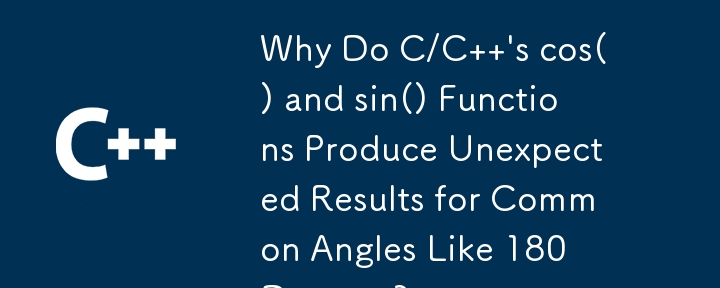 Pourquoi les fonctions cos() et sin() de C/C produisent-elles des résultats inattendus pour des angles courants comme 180 degrés ?