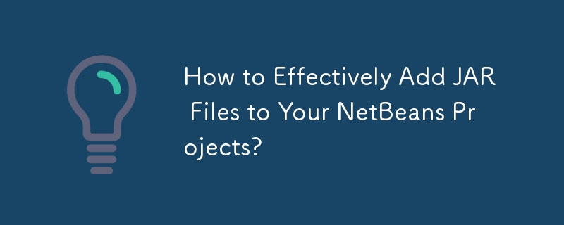 NetBeans 프로젝트에 JAR 파일을 효과적으로 추가하는 방법은 무엇입니까?