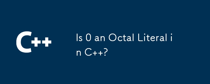 0 は C の 8 進リテラルですか?