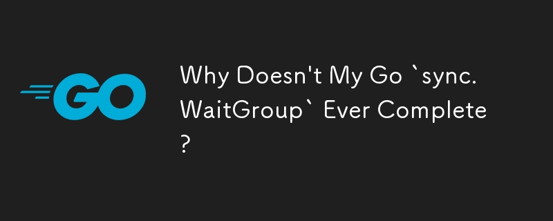 为什么我的 Go `sync.WaitGroup` 没有完成？