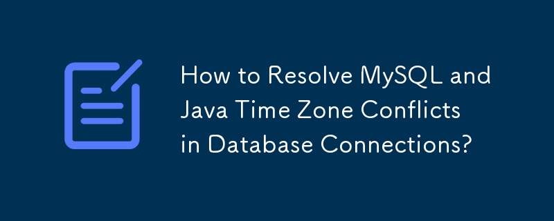 Comment résoudre les conflits de fuseaux horaires MySQL et Java dans les connexions à la base de données ?