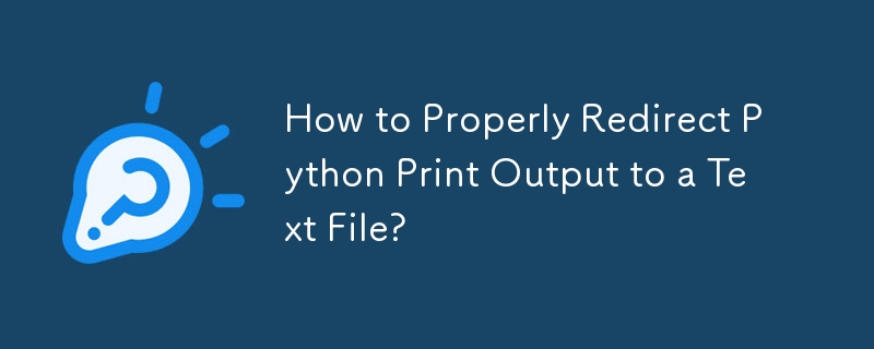 How to Properly Redirect Python Print Output to a Text File?