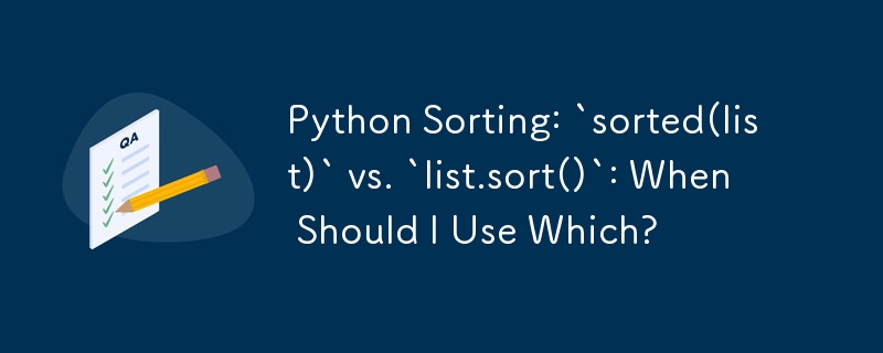 Python の並べ替え: `sorted(list)` と `list.sort()`: いつどちらを使用する必要がありますか?