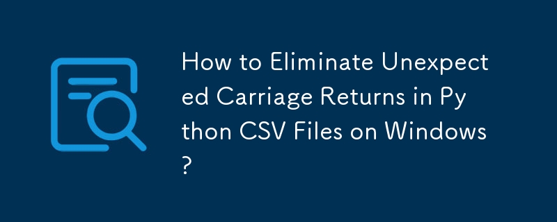 Comment éliminer les retours chariot inattendus dans les fichiers Python CSV sous Windows ?