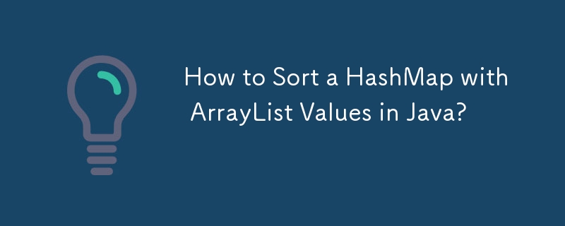 如何在 Java 中使用 ArrayList 值對 HashMap 進行排序？