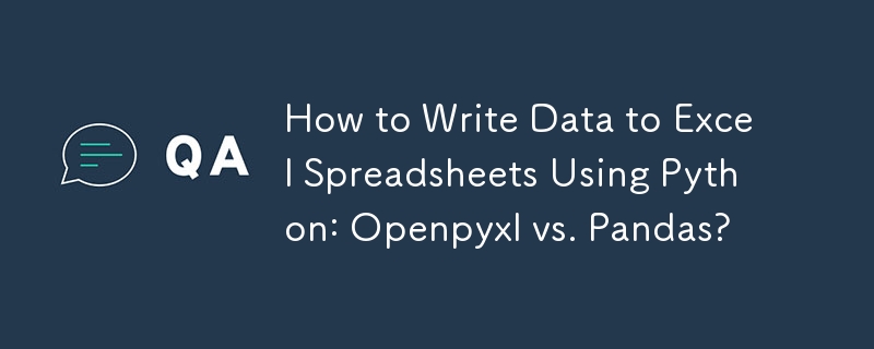 Comment écrire des données dans des feuilles de calcul Excel à l'aide de Python : Openpyxl vs Pandas ?