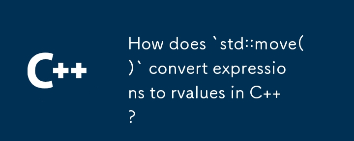 How does `std::move()` convert expressions to rvalues in C  ?