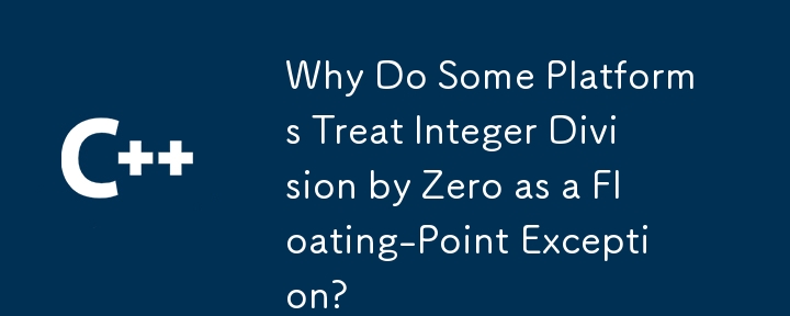 Why Do Some Platforms Treat Integer Division by Zero as a Floating-Point Exception?