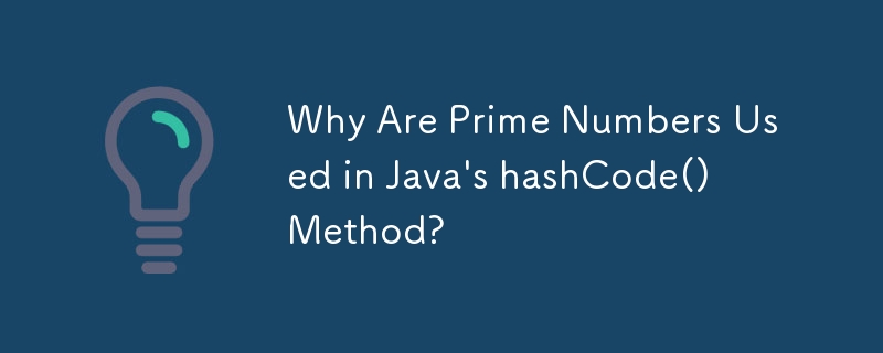 為什麼 Java 的 hashCode() 方法會使用質數？