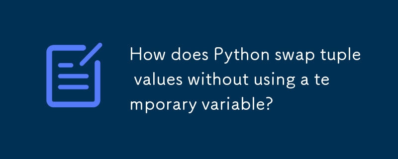 How does Python swap tuple values without using a temporary variable?