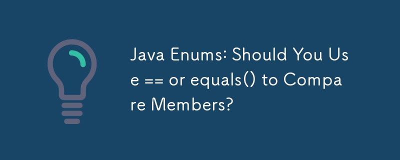 Java Enum: メンバーの比較には == または equals() を使用する必要がありますか?