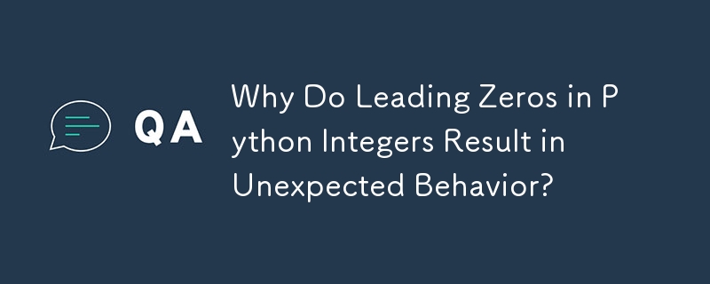 Why Do Leading Zeros in Python Integers Result in Unexpected Behavior?