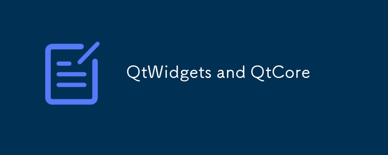 QtWidgets und QtCore