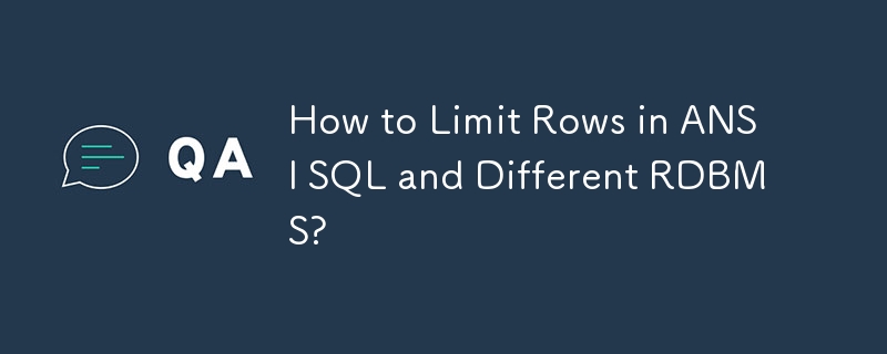 ANSI SQL およびさまざまな RDBMS で行を制限するにはどうすればよいですか?