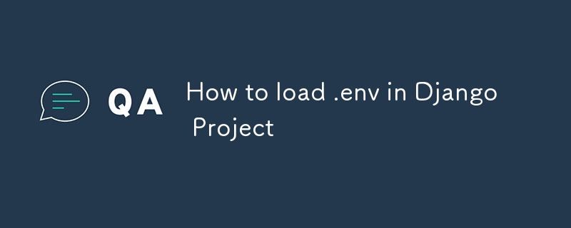 Django プロジェクトに .env をロードする方法