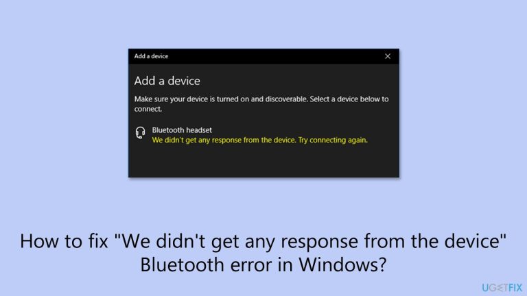 How to fix 'We didn't get any response from the device' Bluetooth error in Windows?