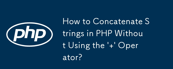 Bagaimana untuk Menggabungkan Rentetan dalam PHP Tanpa Menggunakan Operator \' \'?