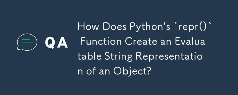 Python 的 `repr()` 函數如何建立物件的可計算字串表示形式？