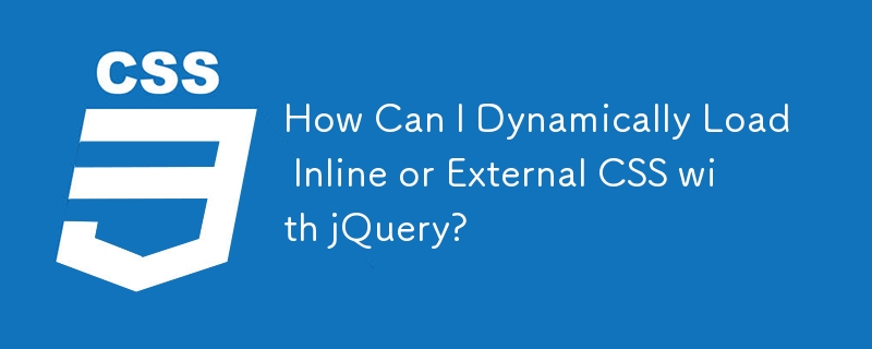 How Can I Dynamically Load Inline or External CSS with jQuery?