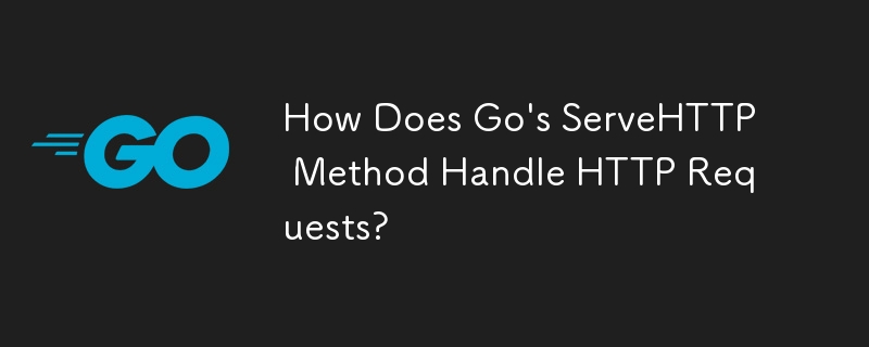 Go的ServeHTTP方法如何處理HTTP請求？