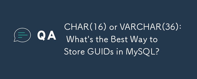 CHAR(16) または VARCHAR(36): MySQL に GUID を保存する最良の方法は何ですか?