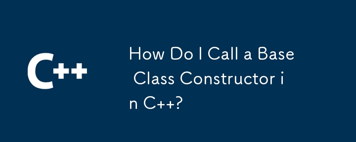 Comment appeler un constructeur de classe de base en C ?