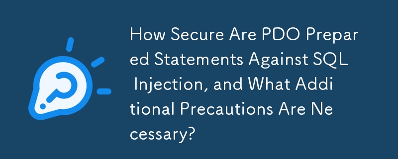 Dans quelle mesure les instructions préparées par PDO sont-elles sécurisées contre l'injection SQL et quelles précautions supplémentaires sont nécessaires ?