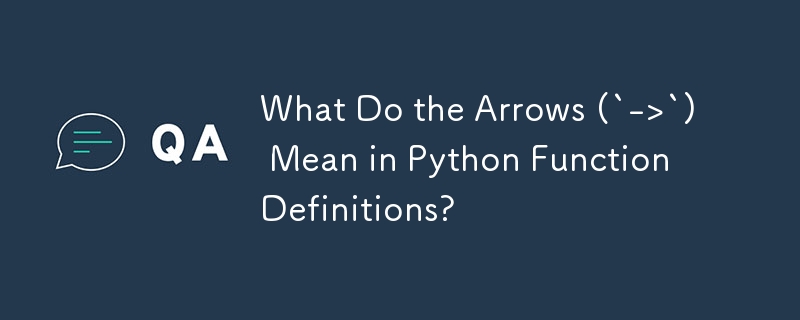 What Do the Arrows (`->`) Mean in Python Function Definitions?