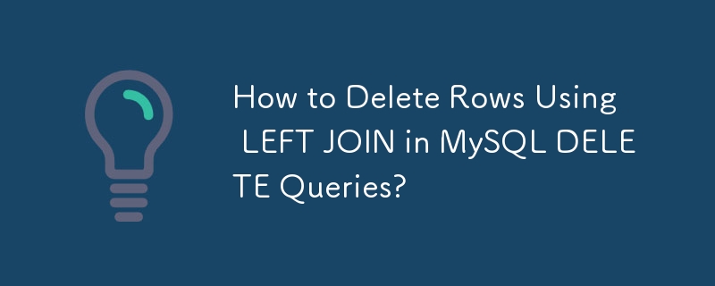 Comment supprimer des lignes à l'aide de LEFT JOIN dans les requêtes MySQL DELETE ?