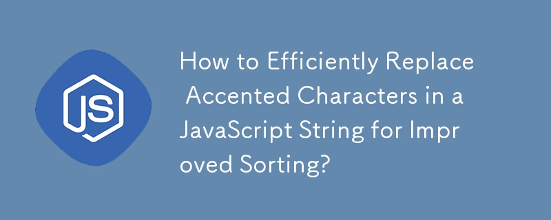 Comment remplacer efficacement les caractères accentués dans une chaîne JavaScript pour un tri amélioré ?