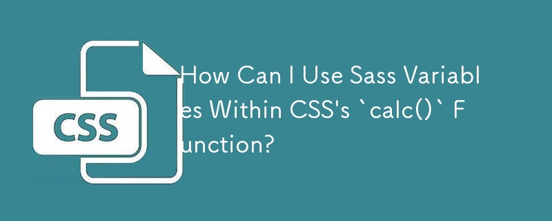 CSS の `calc()` 関数内で Sass 変数を使用するにはどうすればよいですか?