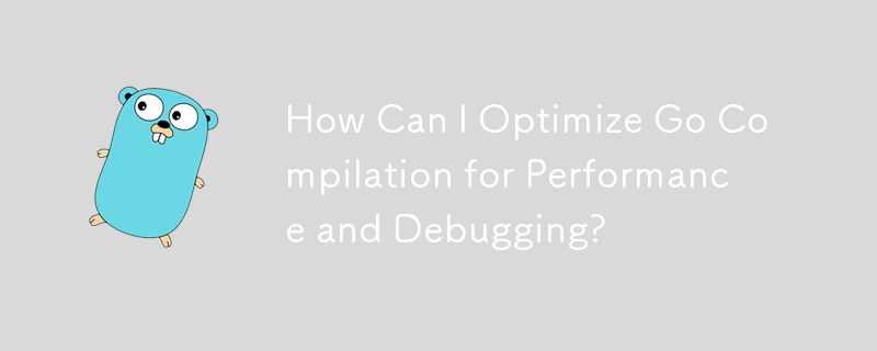 How Can I Optimize Go Compilation for Performance and Debugging?