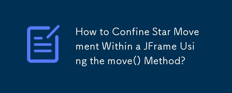 move() メソッドを使用してスターの動きを JFrame 内に制限する方法