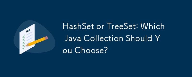 HashSet 或 TreeSet：您應該選擇哪個 Java 集合？