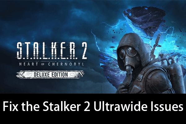 PC에서 Stalker 2 Ultrawide 문제를 해결하기 위한 궁극적인 가이드