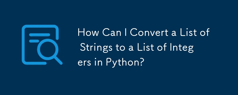 How Can I Convert a List of Strings to a List of Integers in Python?