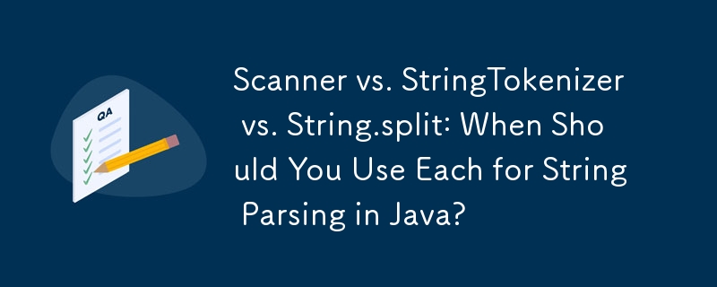 Scanner vs. StringTokenizer vs. String.split: Java での文字列解析にそれぞれをいつ使用する必要がありますか?