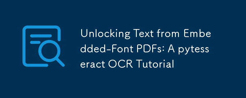 解鎖嵌入字體 PDF 中的文字：pytesseract OCR 教學課程