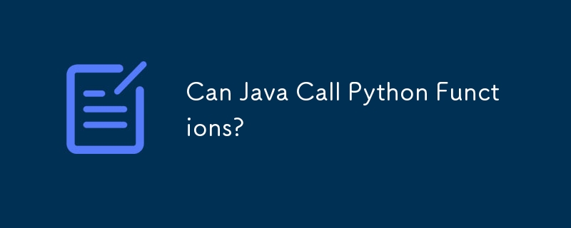 Can Java Call Python Functions?