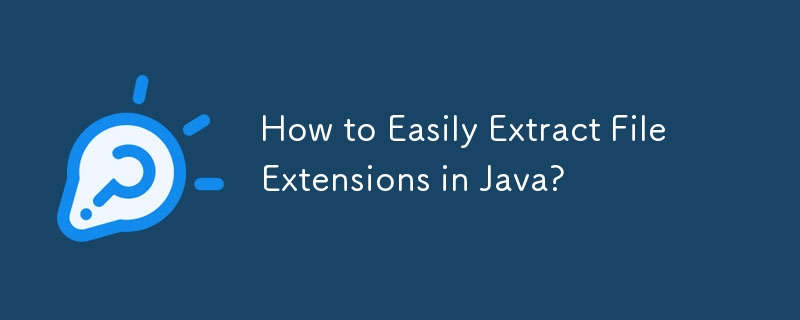 How to Easily Extract File Extensions in Java?