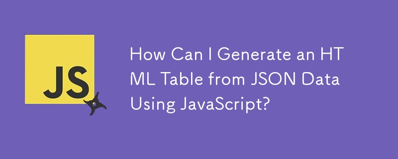 How Can I Generate an HTML Table from JSON Data Using JavaScript?