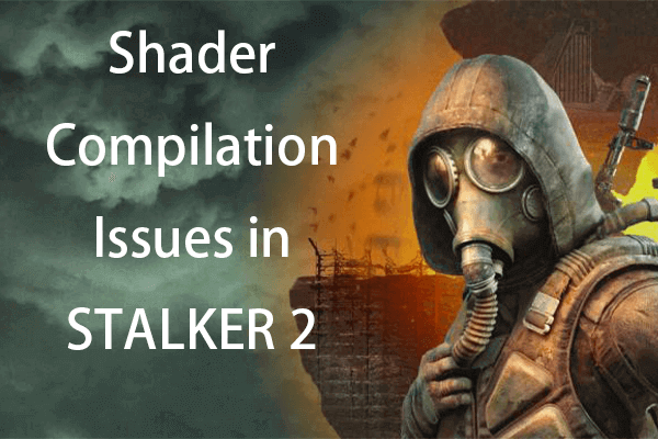 Stalker 2 のシェーダーのコンパイルに関する問題: 実証済みのアプローチを試す