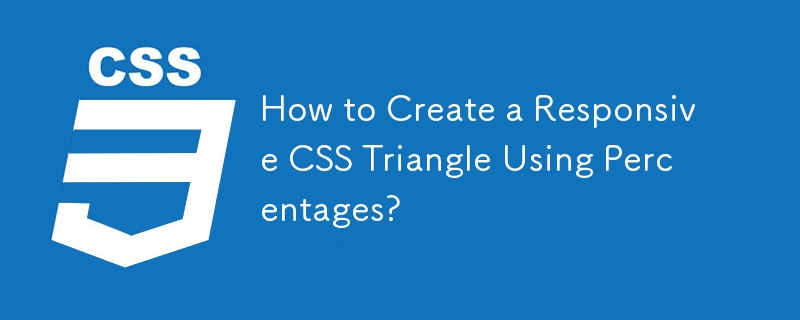 How to Create a Responsive CSS Triangle Using Percentages?