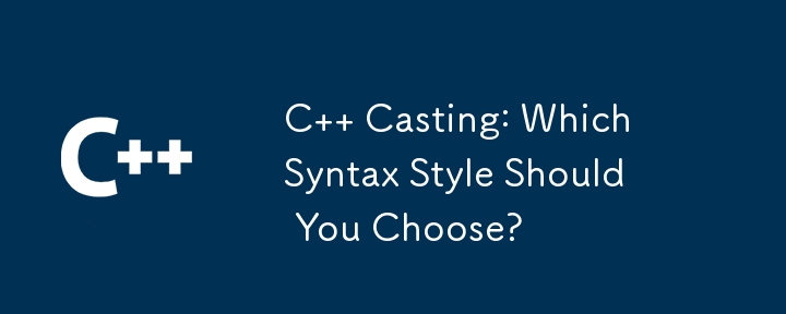 C   Casting: Which Syntax Style Should You Choose?