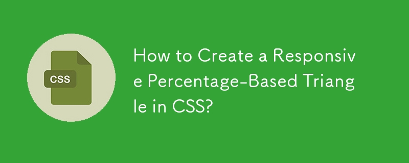 How to Create a Responsive Percentage-Based Triangle in CSS?