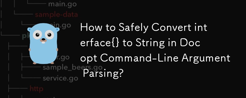 How to Safely Convert interface{} to String in Docopt Command-Line Argument Parsing?