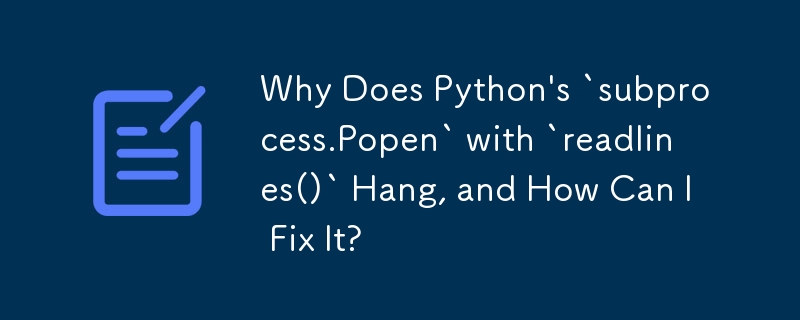 為什麼 Python 的 `subprocess.Popen` 和 `readlines()` 會掛起，如何修復它？